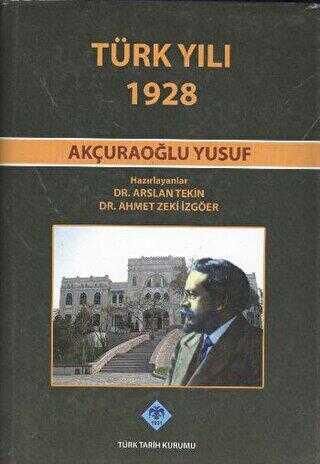 Türk Tarih Kurumu, Türk Yılı 1928, Akçuraoğlu Yusuf