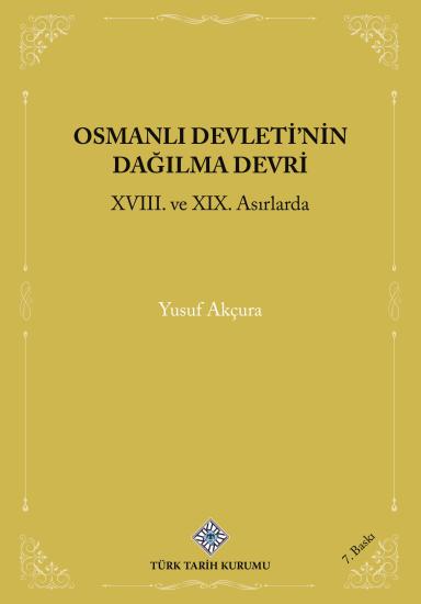 Türk Tarih Kurumu, Osmanlı Devleti’nin Dağılma Devri, Yusuf Akçura