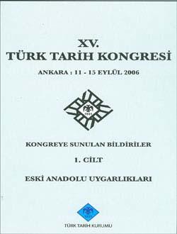 Türk Tarih Kurumu, Türk Tarih Kongresi 15/1. Eski Anadolu Uygarlıkları, Kolektif