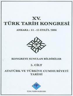 Türk Tarih Kurumu, Türk Tarih Kongresi 15/5. Atatürk ve Türkiye Cumhuriyeti Tarihi, Kolektif