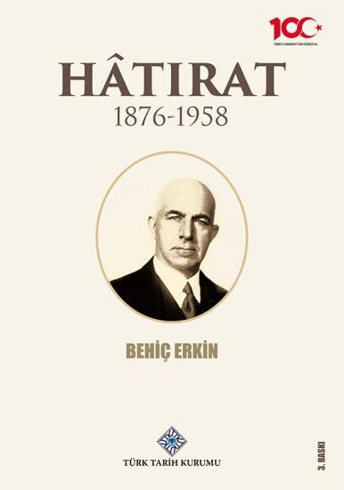 Türk Tarih Kurumu, Hâtırat 1876-1958, Behiç Erkin