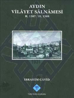 Türk Tarih Kurumu, Aydın Vilâyet Sâlnâmesi R. 1307 / H.1308, İbrahim Cavid