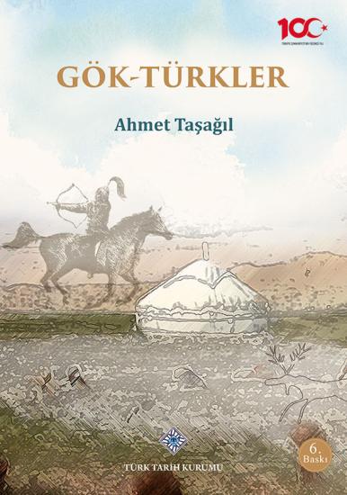 Türk Tarih Kurumu, Gök-Türkler, Ahmet Taşağıl