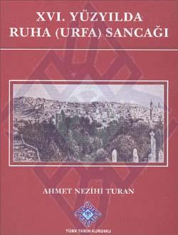 Türk Tarih Kurumu, XVI. Yüzyılda Ruha (Urfa) Sancağı, Ahmet Nezihi Turan