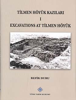 Türk Tarih Kurumu, Tilmen Höyük Kazıları I, Excavations at Tilmen Höyük, Refik Duru