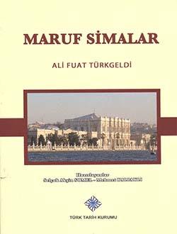 Türk Tarih Kurumu, Maruf Simalar Ali Fuat Türkgeldi, Selçuk Akşin Somel , Mehmet Kalpaklı