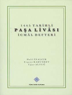 Türk Tarih Kurumu, 1445 Tarihli Paşa Livası İcmâl Defteri, Halil İnalcık , Evgeni Radushev , Uğur Altuğ