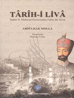 Türk Tarih Kurumu, Tarih-i Liva Sultan II. Mahmud Portresinden Farklı Bir Kesit, Abdülhak Molla, Mehmet Yıldız