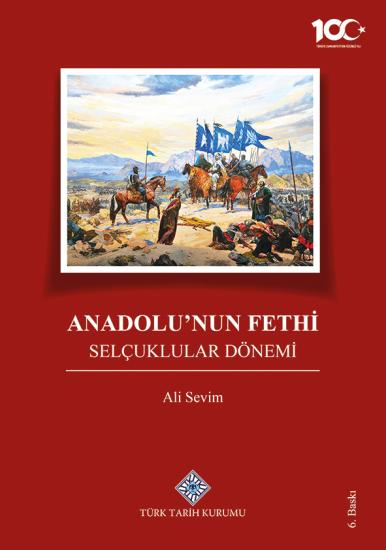 Türk Tarih Kurumu, Anadolu’nun Fethi Selçuklular Dönemi, Ali Sevim