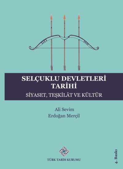 Türk Tarih Kurumu, Selçuklu Devletleri Tarihi Siyaset, Teşkilât ve Kültür, Ali Sevim /Erdoğan Merçil