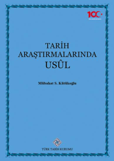 Türk Tarih Kurumu, Tarih Araştırmalarında Usûl, Mübahat S. Kütükoğlu