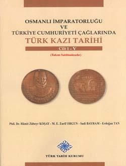 Türk Tarih Kurumu, Osmanlı İmparatorluğu ve Türkiye Cumhuriyeti Çağlarında Türk Kazı Tarihi I-V. Cilt (Takım Satılmaktadır), Hamit Zübeyr Koşay, M. E. Zarif Orgun, Sadi Bayramov, Erdoğan Tan