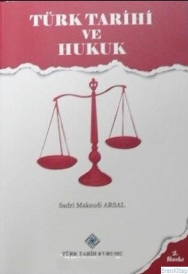 Türk Tarih Kurumu, Türk Tarihi ve Hukuk, Sadri Maksudi Arsal