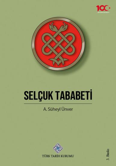 Türk Tarih Kurumu, Selçuk Tababeti, A. Süheyl Ünver