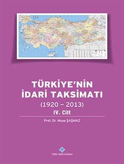 Türk Tarih Kurumu, Türkiye`nin İdari Taksimatı (1920 - 2013) 4. Cilt, Musa Şaşmaz