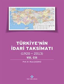 Türk Tarih Kurumu, Türkiye`nin İdari Taksimatı (1920 - 2013) 8. Cilt, Musa Şaşmaz