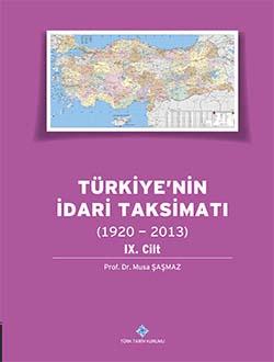 Türk Tarih Kurumu, Türkiye`nin İdari Taksimatı (1920 - 2013) 9. Cilt, Musa Şaşmaz