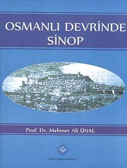 Türk Tarih Kurumu, Osmanlı Devrinde Sinop (XV. Yüzyıldan XVIII. Yüzyılda Kadar), Mehmet Ali Ünal