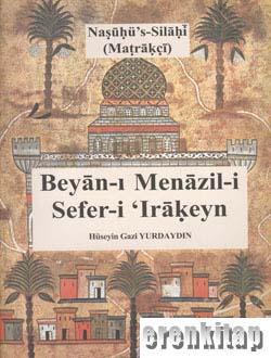 Türk Tarih Kurumu, Beyan-ı Menazil-i Sefer-i ’Irâkeyn, 2014 basım, Nasuhü’S-Sılahı (Matrakçı) , Hüseyin G. Yurdaydın