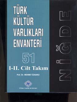 Türk Tarih Kurumu, Türk Kültür Varlıkları Envanteri 51: NİĞDE I-II. (Takım Satılmaktadır), Mehmet Özkarcı