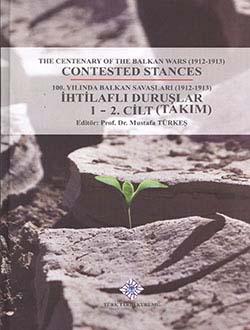 Türk Tarih Kurumu, 100. Yılında Balkan Savaşları (1912-1913) İhtilaflı Duruşlar: The Centenary of The Balkan Wars (1912-1913) 1-2. Cilt (Takım), Mustafa Türkeş