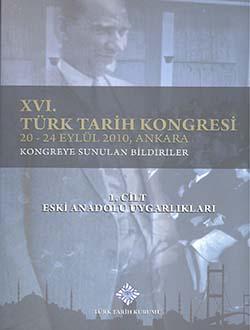 Türk Tarih Kurumu, Türk Tarih Kongresi 16/1. Eski Anadolu Uygarlıkları, Kolektif