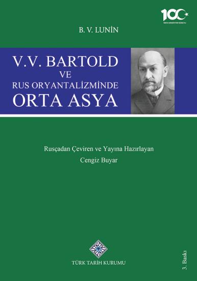 Türk Tarih Kurumu, V.V. Bartold ve Rus Oryantalizminde Orta Asya, B.V. Lunin , Cengiz Buyar