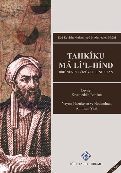 Türk Tarih Kurumu, Tahkîku Mâ Li’l-Hind Bîrûnî’nîn Gözüyle Hindistan, Ebû Reyhân Muhammed B. Ahmed El-Bîrûnî , Kıvameddin Burslan , Ali İhsan Yitik