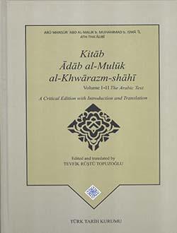 Türk Tarih Kurumu, Kitab Adab al-Muluk al-Khwarazm-shahi Volume I - II (Takım), Tevfik Rüştü Topuzoğlu