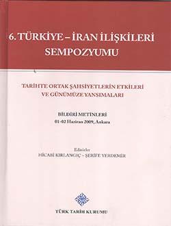 Türk Tarih Kurumu, 6. Türkiye-İran İlişkileri Sempozyumu, Hicabi Kırlangıç , Şerife Yerdemir