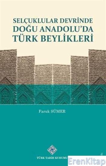 Türk Tarih Kurumu, Selçuklular Devrinde Doğu Anadolu’da Türk Beylikleri, Faruk Sümer