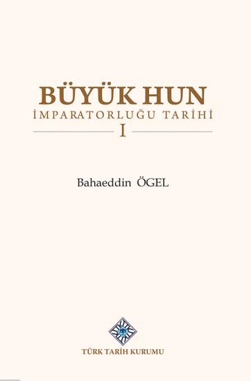 Türk Tarih Kurumu, Büyük Hun İmparatorluğu Tarihi(I-II Cilt Takım), Bahaeddin Ögel