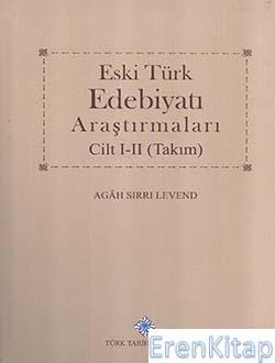 Türk Tarih Kurumu, Eski Türk Edebiyatı Araştırmaları I-II (Takım), 2016, Agah Sırrı Levend