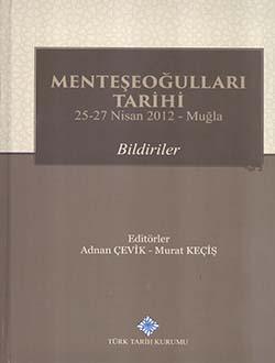 Türk Tarih Kurumu, Menteşeoğulları Tarihi 25-27 Nisan 2012 - Muğla: Bildiriler, Adnan Çevik , Murat Keçiş