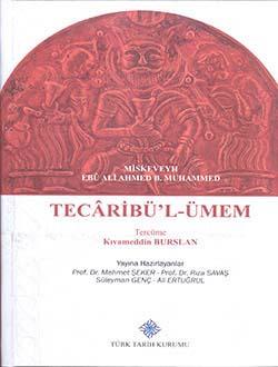 Türk Tarih Kurumu, Tecâribü’l-Ümem, Miskeveyh Ebû Ali Ahmed. B. Muhammed, Kıvameddin Burslan