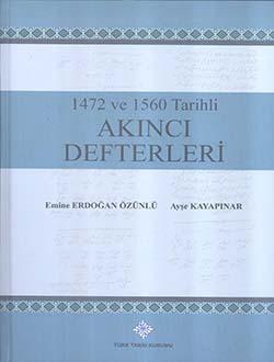 Türk Tarih Kurumu, 1472 ve 1560 Tarihli Akıncı Defterleri, Emine Erdoğan Özünlü , Ayşe Kayapınar