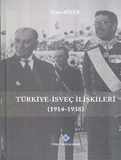 Türk Tarih Kurumu, Türkiye-İsveç İlişkileri (1914-1938), Evren Küçük