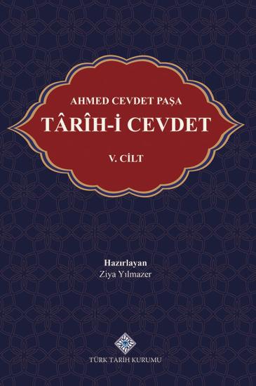 Türk Tarih Kurumu, Ahmed Cevdet Paşa Târîh-i Cevdet V.Cilt, Ziya Yılmazer