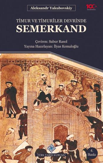 Türk Tarih Kurumu, Timur ve Timurîler Devrinde Semerkand, Aleksandr Yakubovskiy , Sabur Rasol , İlyas Kemaloğlu