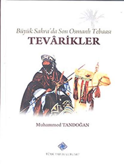 Türk Tarih Kurumu, Büyük Sahra’da Son Osmanlı Tebaası Tevarikler, Muhammed Tandoğan