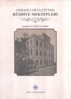 Türk Tarih Kurumu, Osmanlı Devleti’nde Rüşdiye Mektepleri, Ayşegül Altınova Şahin