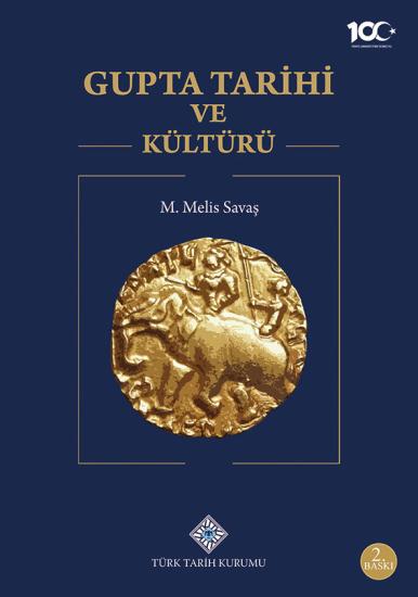 Türk Tarih Kurumu, Gupta Tarihi ve Kültürü, M. Melis Savaş