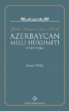 Türk Tarih Kurumu, Yakın Dönem İran Tarihi Azerbaycan Milli Hükümeti (1945 - 1946), Sonay Ünal