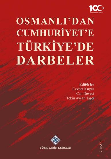 Türk Tarih Kurumu, Osmanlı’dan Cumhuriyet’e Türkiye’de Darbeler, Cevdet Kırpık , Can Deveci , Tekin Aycan Taşçı