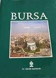 Kültür ve Turizm Bakanlığı Yayınları, Bursa (Türkçe, ciltli ve şömizli), Semavi Eyice , M. Kazım Çeçen , Gönül Öney