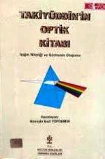 Kültür ve Turizm Bakanlığı Yayınları, Takiyüddin’in Optik Kitabı (Işığın Niteliği ve Görmenin Oluşumu), Kolektif