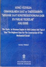 Kültür ve Turizm Bakanlığı Yayınları, 16’ıncı Yüzyılda Osmanlılarda Saat ve Takiyüddin’in Mekanik Saat Konstrüksüyonuna Dair En Parlak Yıldızlar Adlı Eseri, Kolektif