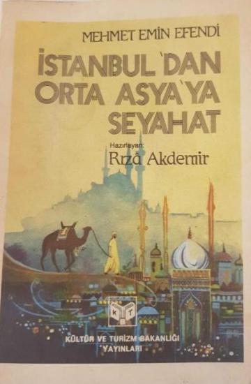 Kültür ve Turizm Bakanlığı Yayınları, İstanbul’dan Orta Asya’ya Seyahat, Mehmet Emin Efendi