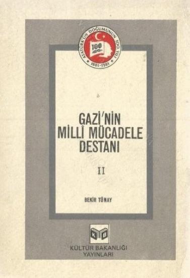 Kültür ve Turizm Bakanlığı Yayınları, Gazi’nin Millî Mücadele Destanı II, Bekir Tünay