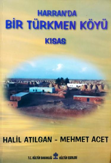 Kültür ve Turizm Bakanlığı Yayınları, Harran’da Bir Türkmen Köyü : Kısas, Halil Atılgan